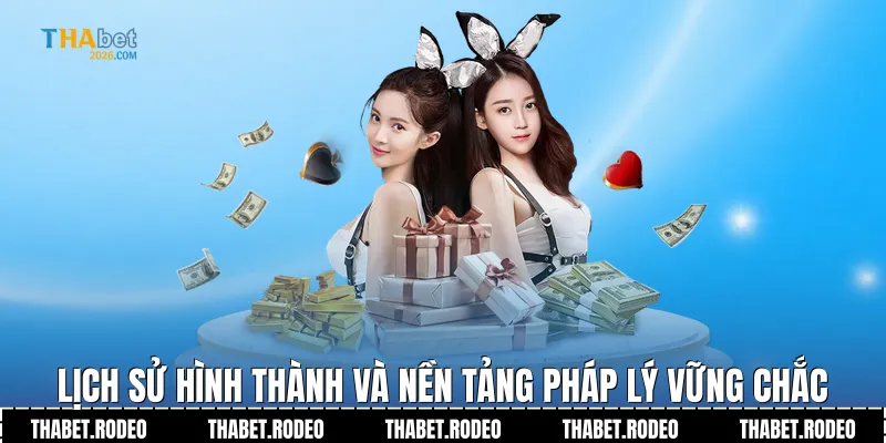 Lịch sử hình thành và nền tảng pháp lý vững chắc